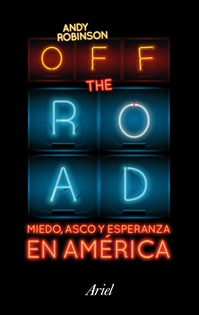 Books Frontpage Off the Road. Miedo, asco y esperanza en América