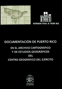 Books Frontpage Documentación de Puerto Rico en el Archivo Cartográfico y de Estudios Geográficos del Centro Geográfico del Ejército