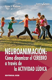 Books Frontpage Neuroanimación: cómo dinamizar el cerebro a través de la actividad lúdica