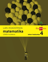 Books Frontpage Koadernoa matematika. Lehen Hezkuntza 4, 1 Hiruhilekoa. Bizigarri