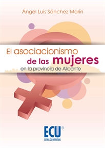 Books Frontpage El asociacionismo de las mujeres en la provincia de Alicante