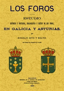 Books Frontpage Los foros: estudio histórico y doctrinal, bibliográfico y crítico de los foros en Galicia y Asturias
