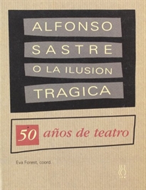 Books Frontpage Alfonso Sastre o la ilusón trágica