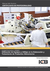 Books Frontpage Uf0697: Utilización de Equipos y Utillaje en la Elaboración y Tratamiento de Productos Alimentarios