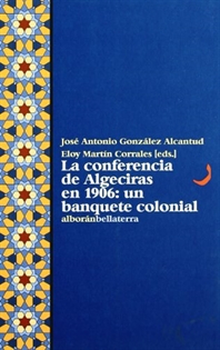 Books Frontpage La Conferencia de Algeciras en 1906: un banquete colonial