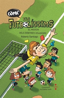 Books Frontpage Còmic Els Futbolíssims 1. El misteri dels àrbitres voladors