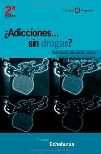 Books Frontpage ¿Adicciones sin drogas? Las nuevas adicciones: juego, sexo, comida, compras...