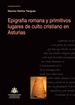 Front pageEpigrafía romana y primitivos lugares de culto cristiano en Asturias