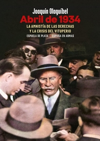 Books Frontpage Abril de 1934. La amnistía de las derechas y la crisis del vituperio