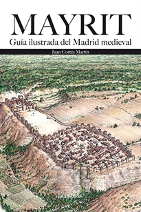 Books Frontpage Mayrit. Guía Visual del Madrid medieval