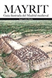 Front pageMayrit. Guía Visual del Madrid medieval