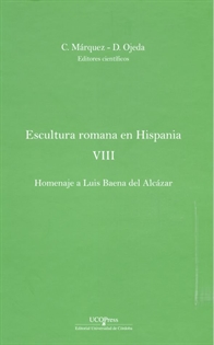 Books Frontpage Escultura romana en Hispania VIII. Homenaje a Luis Baena del Alcázar