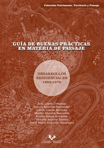 Books Frontpage Guía de buenas prácticas en materia de paisaje. Desarrollos residenciales 1950-1975