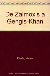 Books Frontpage De Zalmoxis a Gengis-Khan: religiones y folklore de Dacia y...