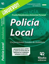 Books Frontpage Policía Local. Corporaciones Locales de Andalucía. Prueba Psicotécnica y Entrevista Personal
