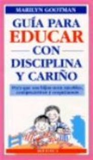 Books Frontpage Guía para educar con disciplina y respeto: para que sus hijos sean amables, comprensivos y respetuosos