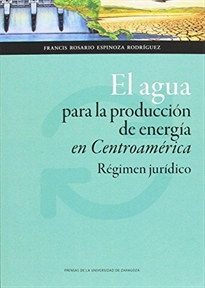 Books Frontpage El agua para la producción de energía en Centroamérica. Régimen jurídico