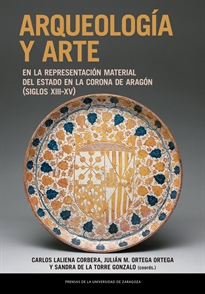 Books Frontpage Arqueología y arte en la representación material del Estado en la Corona de Aragón (siglos XIII-XV)