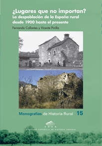 Books Frontpage ¿Lugares que no importan? La despoblación de la España rural desde 1900 hasta el presente