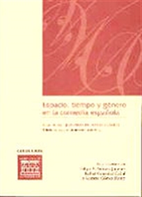 Books Frontpage Espacio, tiempo y género en la comedia española: actas de las II Jornadas de Teatro Clásico, celebradas en Toledo los días 14, 15 y 16 de noviembre de 2003