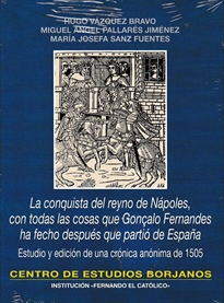 Books Frontpage La conquista del reyno de Nápoles, con todas las cosas que Gonçalo de Fernandes ha fecho despues que partió de España. Estudio y edición de una crónica anónima de 1505