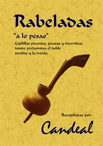 Books Frontpage Rabeladas, 'a lo pesao': coplillas picantes, jocosas y divertidas donde predomina el doble sentido y la ironía
