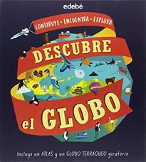 Books Frontpage Descubre El Globo (Incluye Un Atlas Y Globo Terráqueo Giratorio)