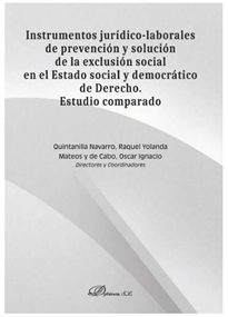 Books Frontpage Instrumentos jurídico-laborales de prevención y solución de la exclusión social en el Estado social y democrático de Derecho. Estudio comparado