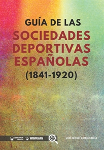 Books Frontpage Guía de las Sociedades Deportivas Españolas (1841-1920)