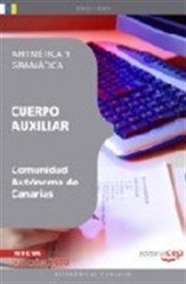 Books Frontpage Cuerpo Auxiliar de la Comunidad Autónoma Canarias. Aritmética y Gramática
