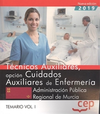 Books Frontpage Técnicos Auxiliares, opción Cuidados Auxiliares de Enfermería de la Administración Pública Regional de Murcia. Temario Vol. I