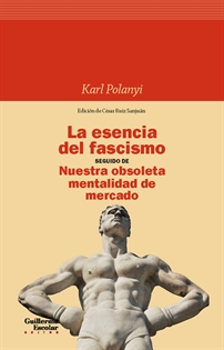 Books Frontpage La esencia del fascismo seguido de Nuestra obsoleta mentalidad de mercado
