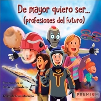 Books Frontpage De mayor quiero ser... Profesiones del futuro