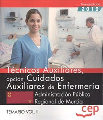 Books Frontpage Técnicos Auxiliares, opción Cuidados Auxiliares de Enfermería de la Administración Pública Regional de Murcia. Temario Vol. II