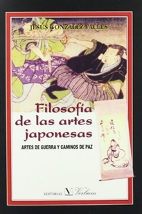 Books Frontpage Filosofía de las artes japonesas. Artes de guerra y caminos de paz