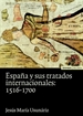 Front pageEspaña y los tratados internacionales, 1516-1700