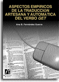 Books Frontpage Aspectos empíricos de la traducción artesana y automática del verbo GET