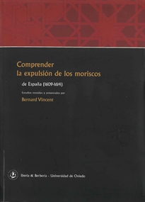 Books Frontpage Comprender la expulsión de los moriscos de España (1609-1614)