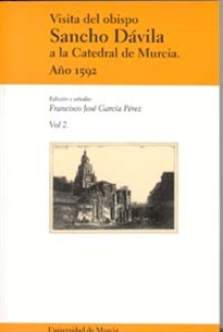 Books Frontpage Visita del Obispo Sancho Dávila a la Catedral de Murcia. Año 1592. Vol. Ii