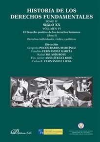 Books Frontpage Historia de los derechos fundamentales. Tomo IV. Siglo XX. Volumen VI. El Derecho positivo de los derechos humanos. Libro II. Derechos individuales, civiles y políticos