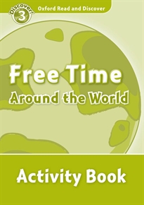 Books Frontpage Oxford Read and Discover 3. Free Time Around the World Activity Book