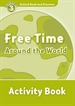 Front pageOxford Read and Discover 3. Free Time Around the World Activity Book