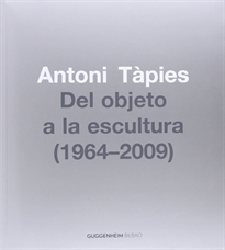 Books Frontpage Antoni Tàpies, Del objeto a la escultura (1964-2002)