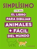 Front pageSimplísimo. El libro para dibujar animales + fácil del mundo