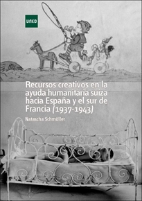 Books Frontpage Recursos creativos en la ayuda humanitaria suiza hacia España y el sur de Francia (1937-1943)