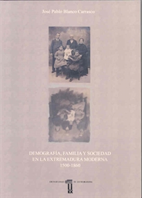 Books Frontpage Demografía, familia y sociedad en la Extremadura moderna