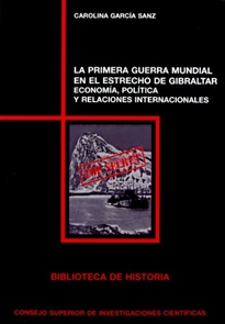 Books Frontpage La Primera Guerra Mundial en el estrecho de Gibraltar: economía, política y relaciones internacionales