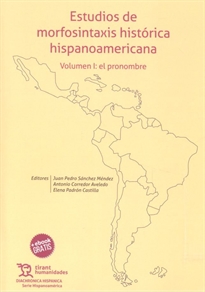 Books Frontpage Estudios de morfosintaxis histórica hispanoamericana Volumen I: el pronombre