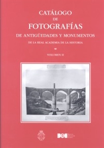 Books Frontpage Catálogo de fotografías de antigüedades y monumentos de la Real Academia de la Historia. Vol. II