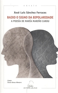 Books Frontpage Baixo o signo da bipolaridade. A poesía de María Mariño Carou